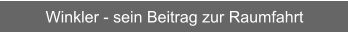 Winkler - sein Beitrag zur Raumfahrt