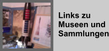 Links zu Museen und Sammlungen