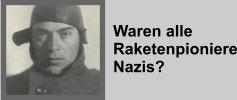 Waren alle  Raketenpioniere Nazis?