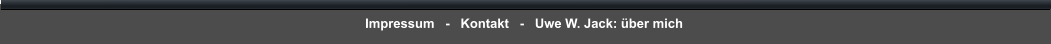 Impressum   -   Kontakt   -   Uwe W. Jack: ber mich