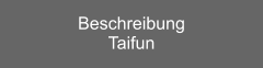 Beschreibung Taifun
