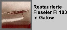 Restaurierte  Fieseler Fi 103 in Gatow