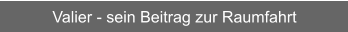 Valier - sein Beitrag zur Raumfahrt